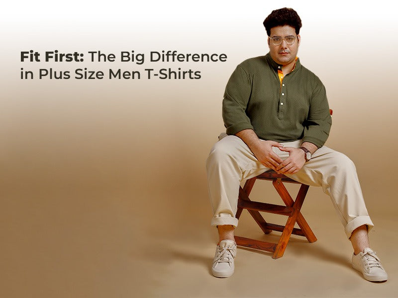 Fit First: The Big Difference in Plus Size Men T-Shirts