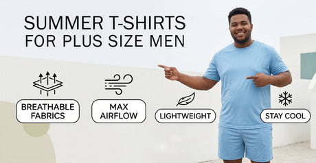 Summer T-Shirts for Plus Size Men: Best Breathable Fabrics for Hot Weather 