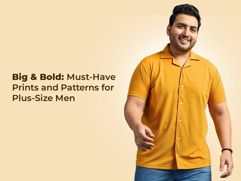 Big & Bold: Must-Have Prints and Patterns for Plus-Size Men