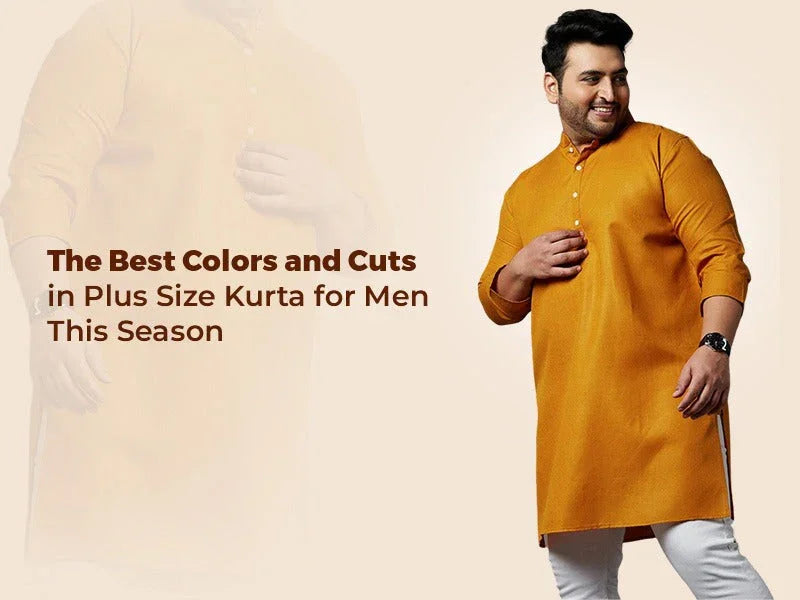 The Best Colors and Cuts in Plus Size Kurta for Men This Season
