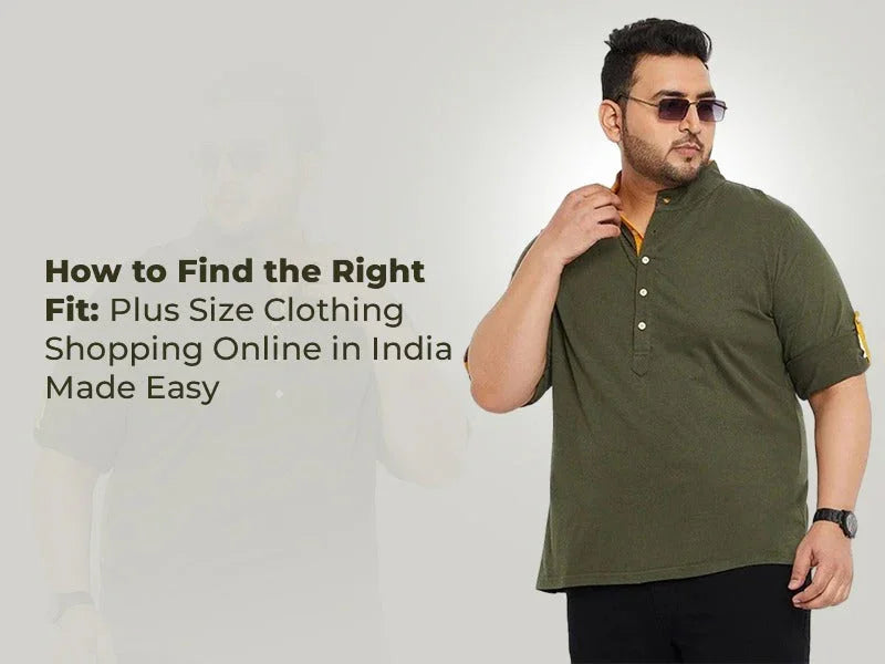 How to Find the Right Fit: Plus Size Clothing Shopping Online in India Made Easy