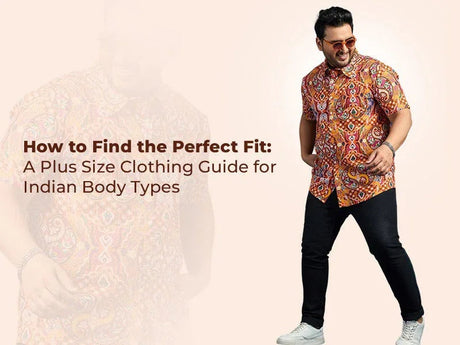 How to Find the Perfect Fit: A Plus Size Clothing Guide for Indian Body Types - bigbanana